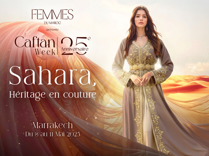 Caftan Week 2025 sous le thème «Sahara, héritage en couture»  